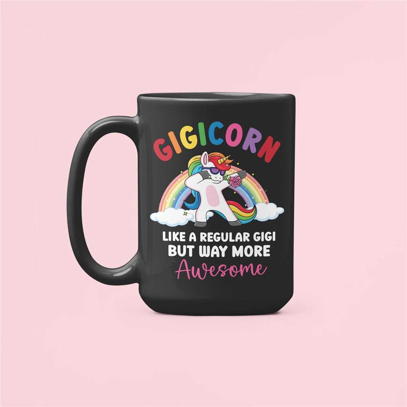 Gigi Mug, Gigi Gifts, Gigicorn Mug, Gigi Unicorn Mug, Gift for Gigi, Funny Gigi Gift, Gigi Mother's Day Mug, Like a Regu.jpg