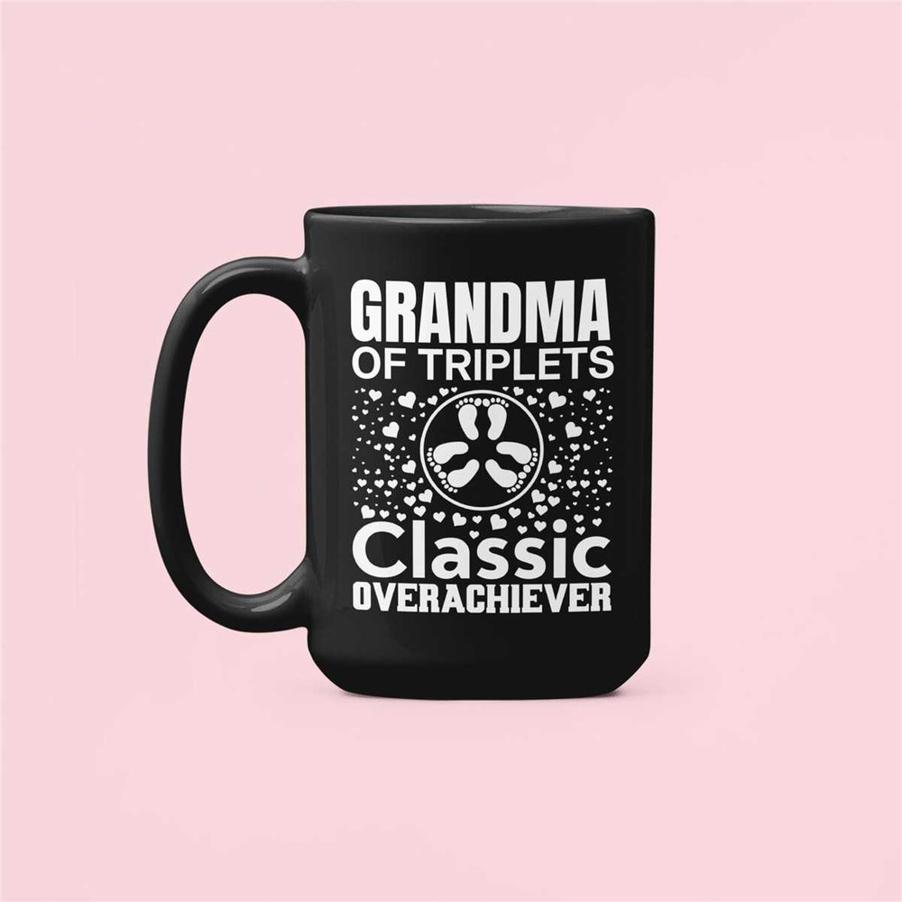 Grandma of Triplets Mug, Triplet Grandma Gift, Classic Overachiever, Triplet Gifts, Triplet Mother's Day Gift, Gift for.jpg