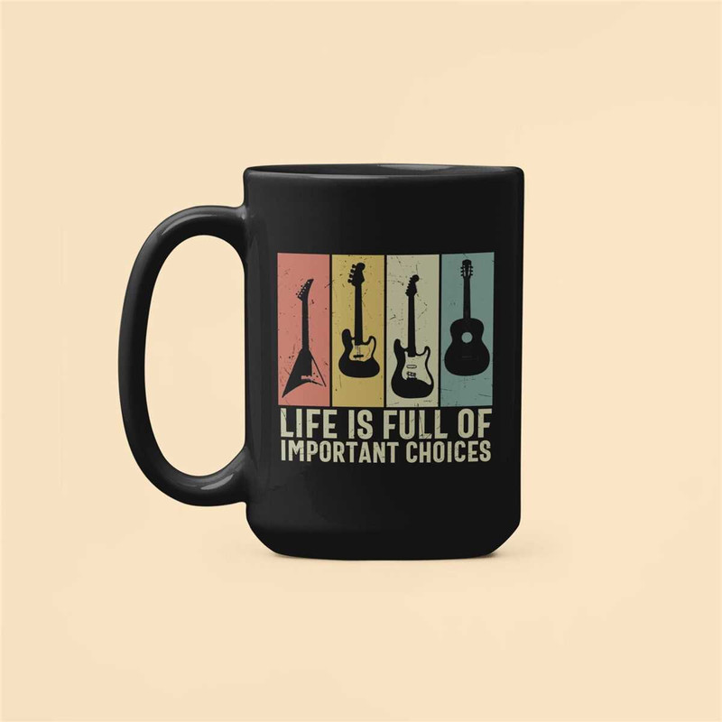 Guitar Mug, Life is Full of Important Choices, Guitar Lover Gifts, Guitar Collector Cup, Guitar Player Gift, Guitarist C.jpg