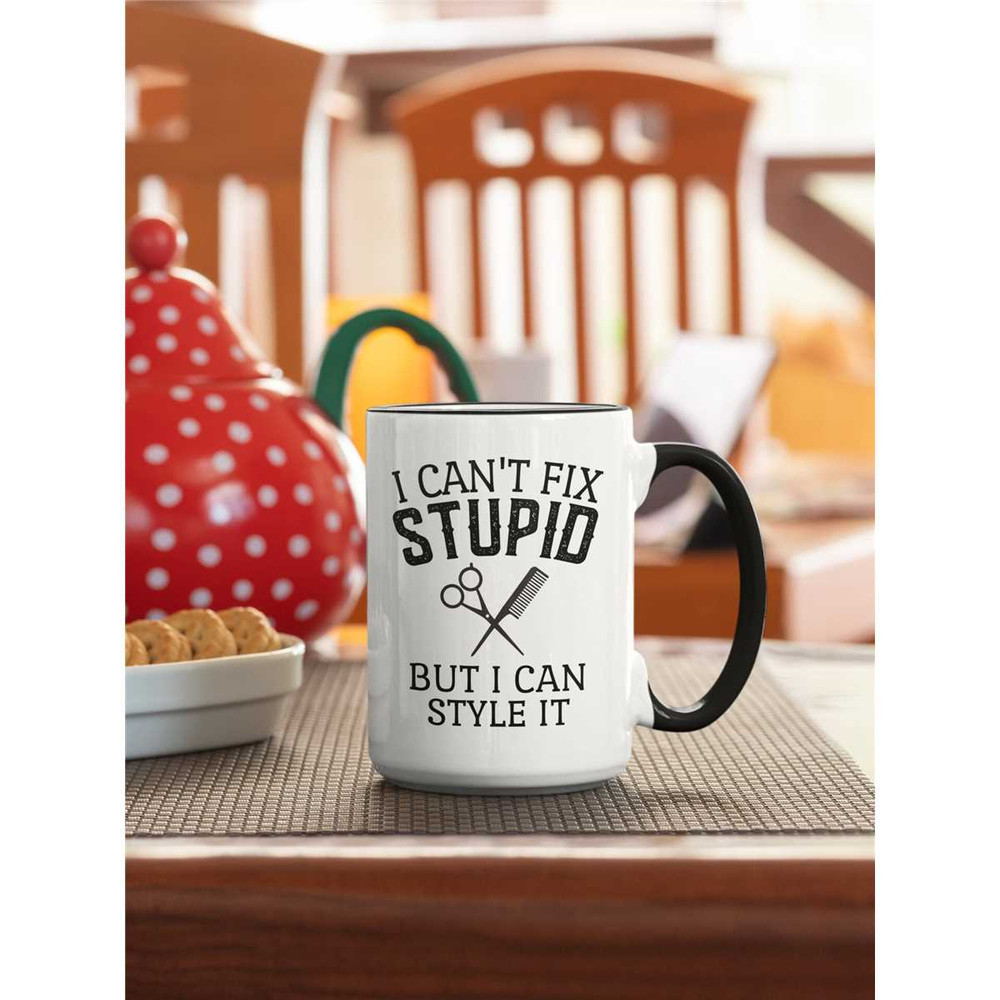 Hair Stylist Gifts, Hairdresser Mug, Gift for Barber, I Can't Fix Stupid but I Can Style it, Beautician Coffee Cup, Coif.jpg