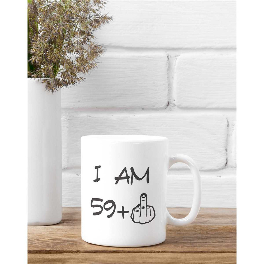 I am 59 Mug 60 Year Old Gift, 60th Birthday Gift, Funny 60 Year Old Gift, 60th birthday mug, Sixty Birthday Mug.jpg