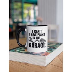 i can't i have plans in the garage, plans in my garage mug, mechanic gifts, father's day gift, present for dad grandpa h