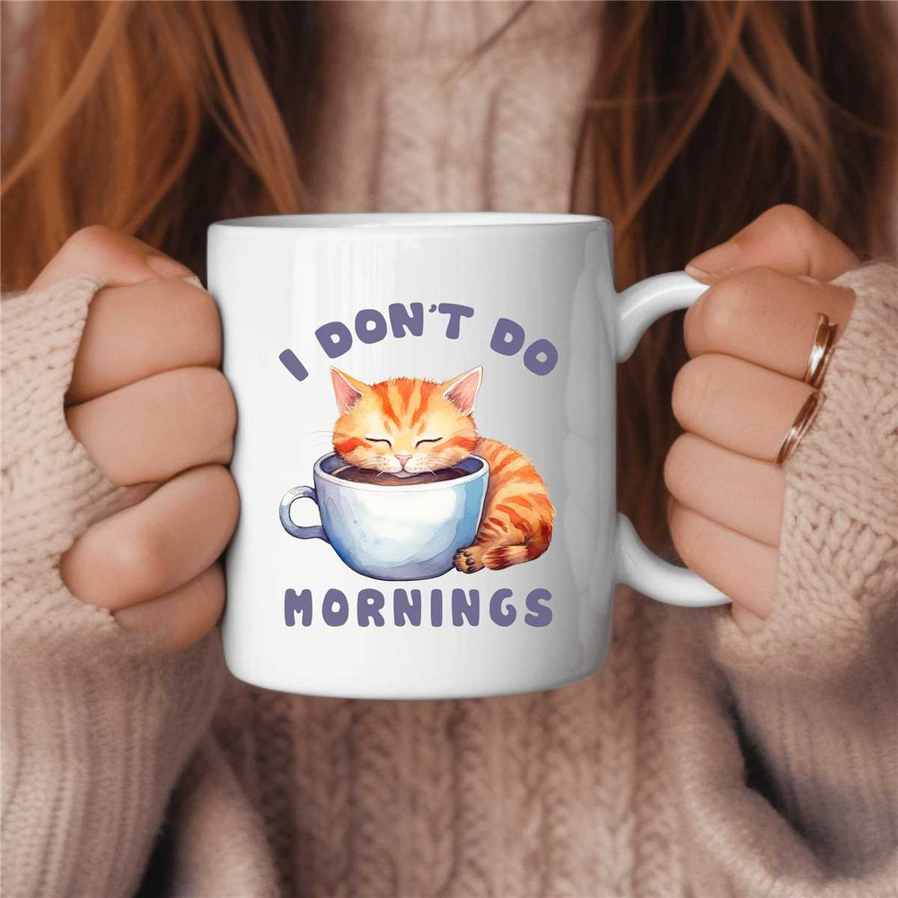 I dont do Mornings Cat Coffee Mug, Cat Lover Coffee Mug, Birthday Gift, Gift for Her, Cat Lover Gift, Cat Mom Gift, Funn.jpg