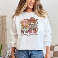 couple cowboy howdy valentine sweatshirt, western valentine, valentines day sweatshirt, western couple sweater, happy va