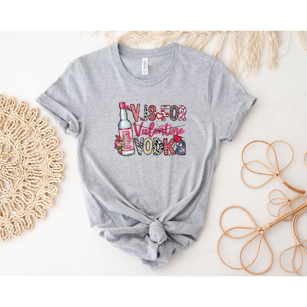 V Is For Valentine Vodka Shirt, Anti Valentine's Day Shirt Hoodie Sweatshirt, Vodka Lover Shirt, Sarcastic Valentine Day Shirt.jpg