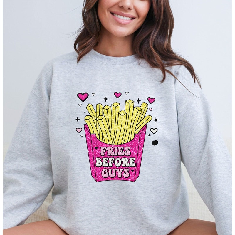Womens Valentine Sweatshirt, Fries Before Guys Shirt, Faux Glitter Sweatshirt, Valentines Day Shirt, Retro Valentine Shirt.jpg