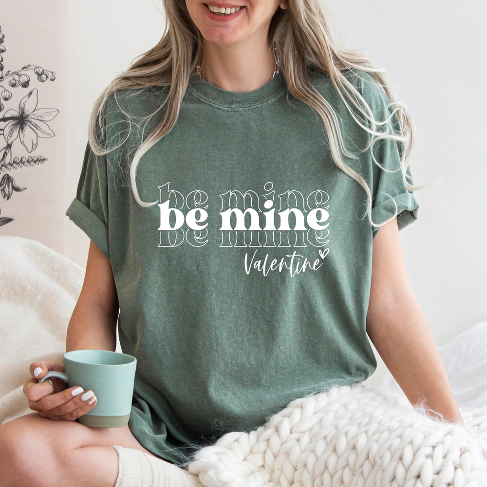 Comfort Colors® Be Mine Valentine Shirt, Valentine's Day T-Shirt, Love Shirt, Declaration Of Love Shirt, Gift For Beloved, Valentines Gift.jpg