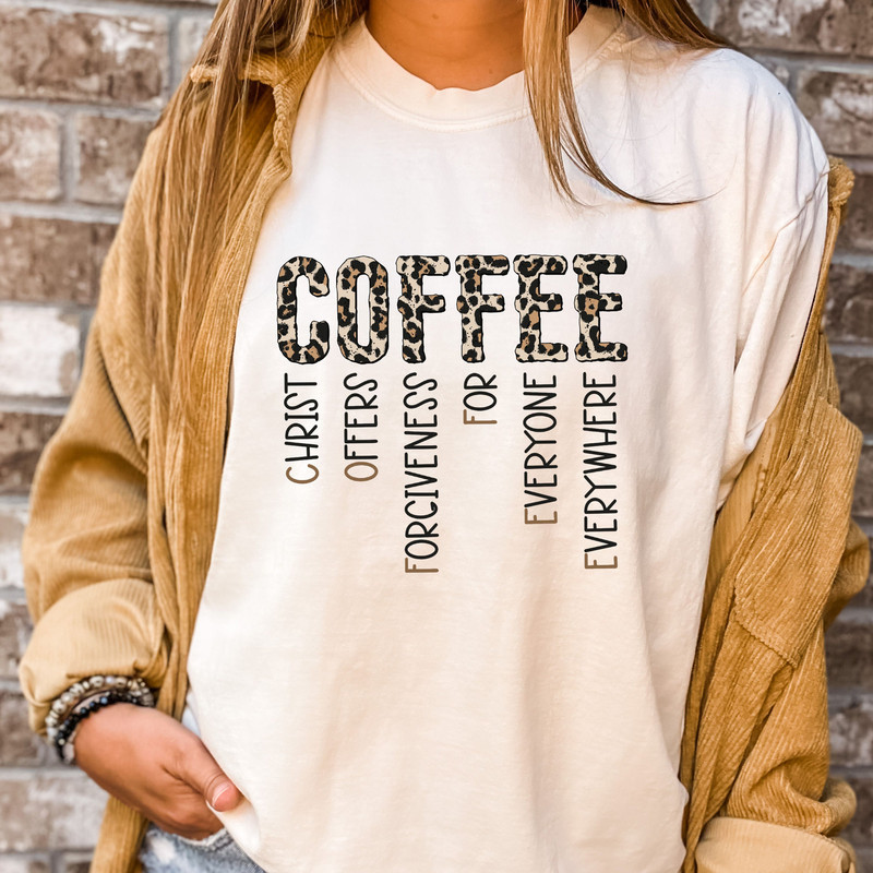 Comfort Colors® Coffee Christ Shirt, Coffee Offers Shirt, Gift For Valentines, Gift for Coffee Lover, Christian Gift Shirt, Leopard Coffee.jpg