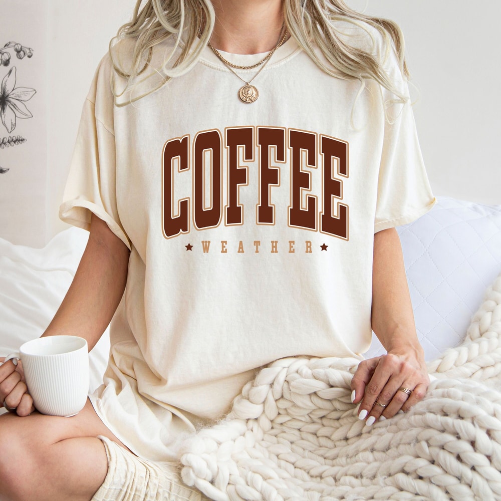 Comfort Colors® Coffee Weather T-Shirt, Coffee Lover Shirt, Coffee Addict Shirt, Coffee Colic Shirt, Cute Fall Shirt, Retro Fall Shirt.jpg