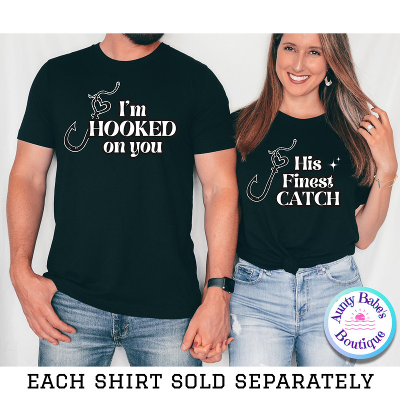 Hooked on You,His Finest Catch,Matching Shirt,Couple Fishing Shirt,Valentines Couple Tee,Matching Couple Valentines Day TShirts,His and Hers 1.jpg