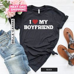 i love my boyfriend t-shirt, i heart my boyfriend shirt, valentines day tee shirt, boyfriend shirt for him, her, unisex,