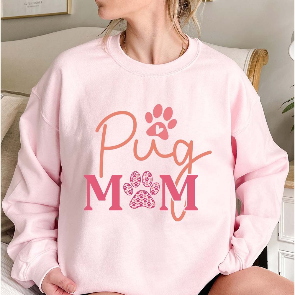 Pug Mom Sweatshirt, Dog Lover Sweatshirt, Pug Gifts, Pug Mama, Pug Mom Hoodie, Dog Mama Gift, Valentine Sweatshirt, Dog Mom Gift Shirt.jpg