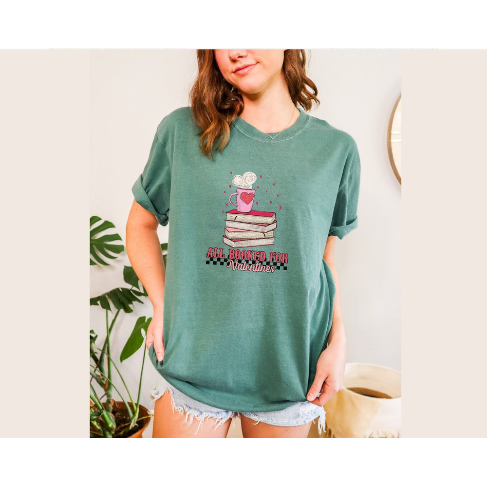 Comfort Colors® All Booked for Valentines Tshirt, Bookworm Valentines Day Gift, Valentine Gift for Book Lover, Teacher Bookish Librarian.jpg