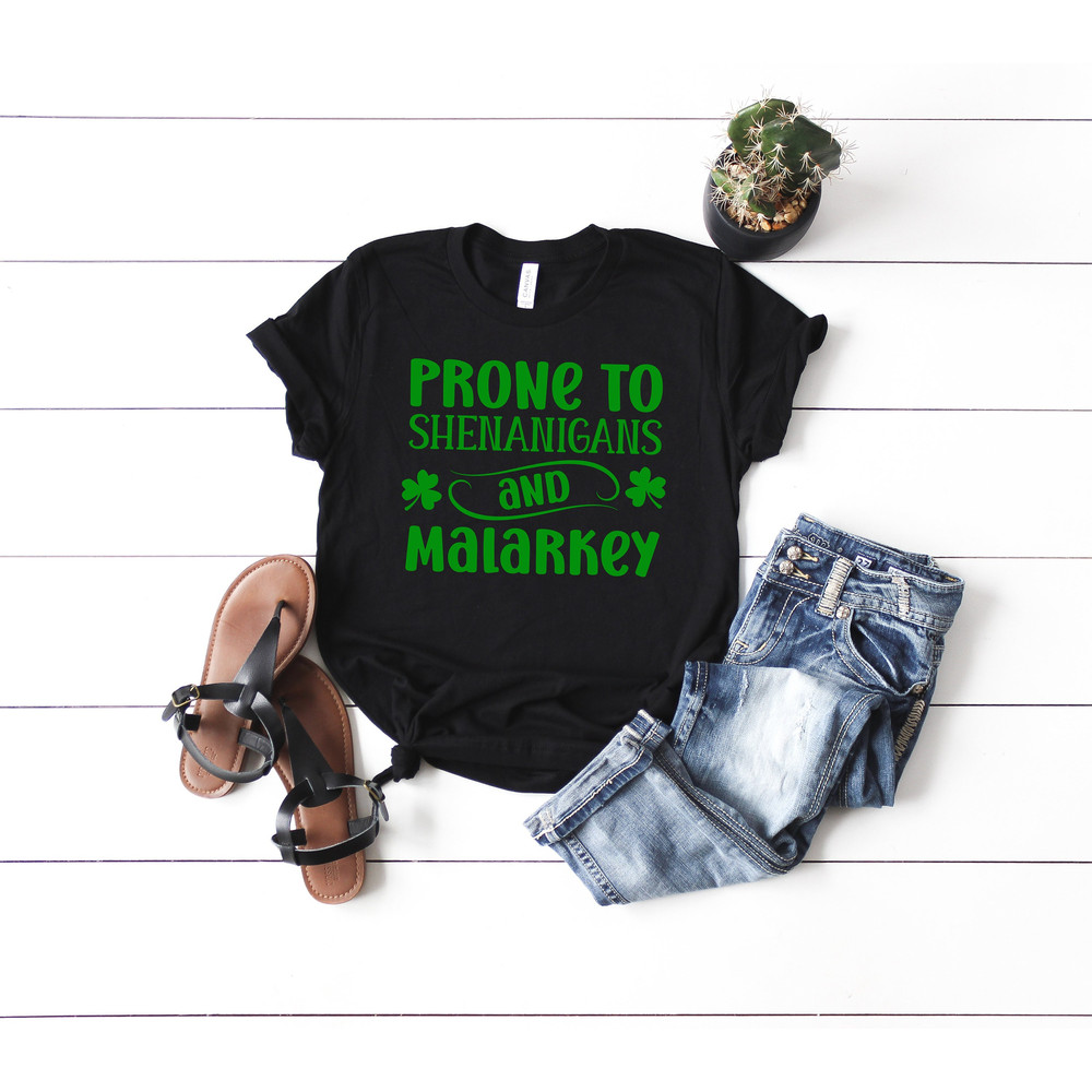 St Patricks Day Shirt, Prone to Shenanigans and Malarkey, Lucky Shirt, Shamrock Shirt, Irish Shirt.jpg