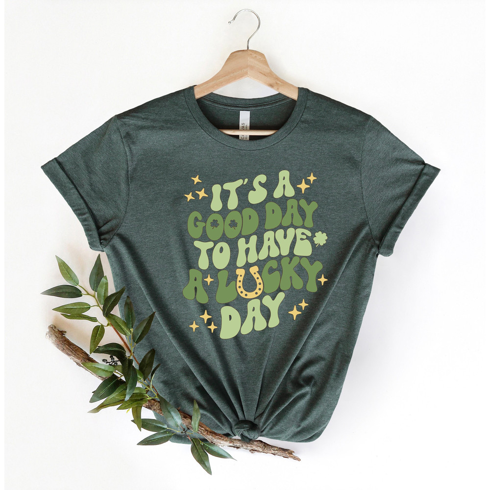 Its A Good Day To Have Lucky Day Shirt, St Patricks Day Shirt,St Pattys Parade Tees ,Unisex Shirt,Lucky Shirt, Clover Tee, Irish Green Shirt.jpg