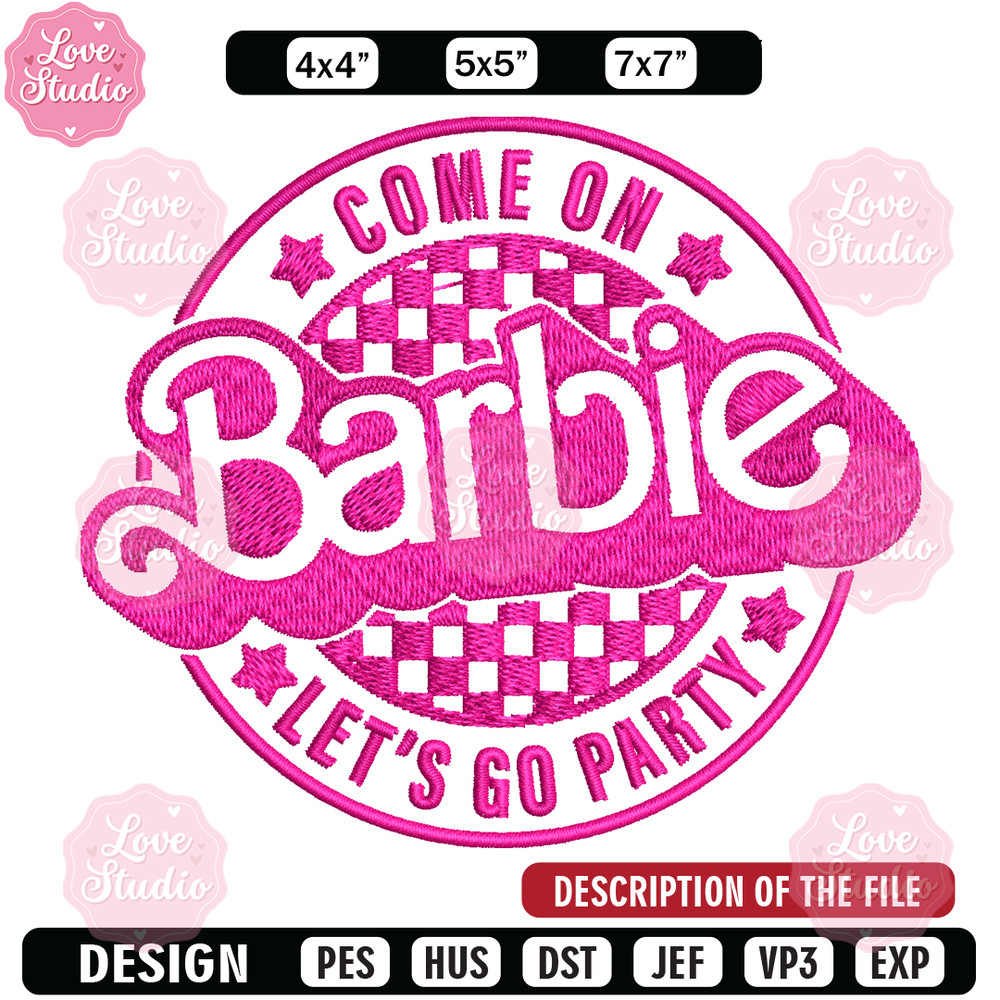 Come On Barbie Lets Go Party Embroidery design, Barbie Embroidery, logo design, Embroidery File, Digital download.jpg