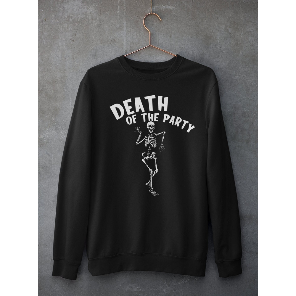 Death of the Party Unisex Halloween Sweatshirt , Dancing Skeleton, Gift for Him.jpg