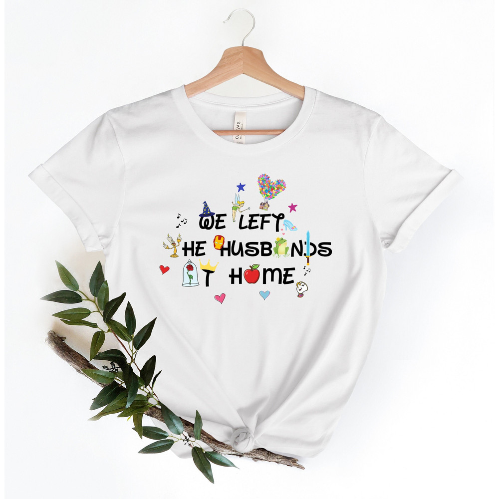 Disney We Left Husbands At Home Shirt, Funny Disney Shirt,Di.jpg