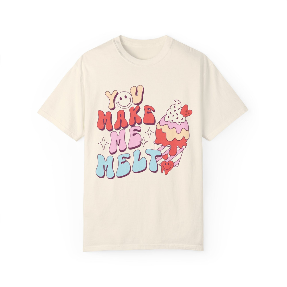 Comfort Colors® You Make Me Melt, Funny Valentine Shirt, Retro Love Shirt, Love T-Shirt, Xoxo Shirt, Valentines Day Gift, Ice cream Shirt.jpg