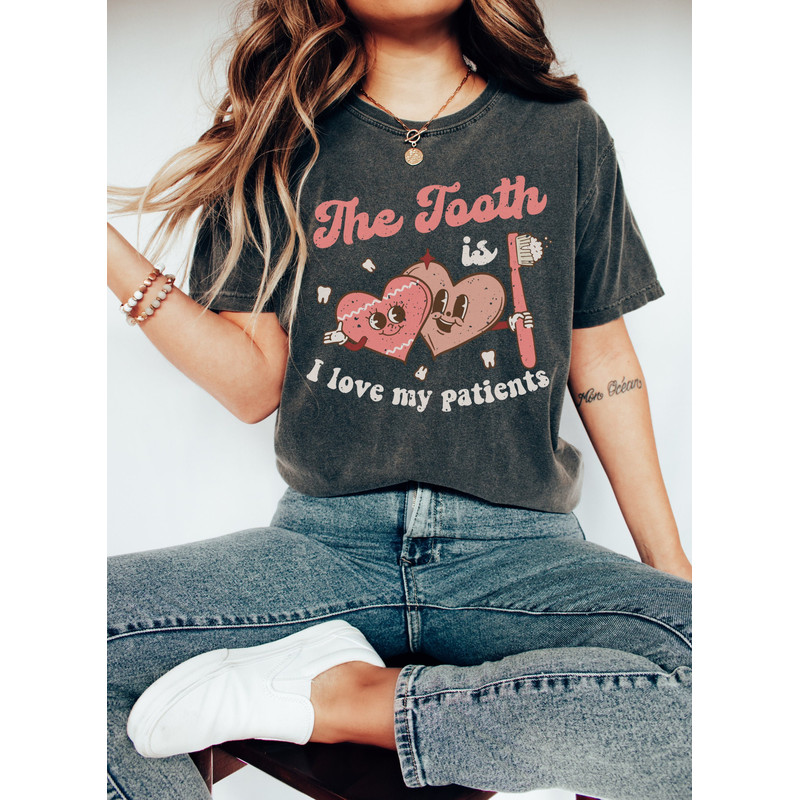 The Tooth Is I Love My Patients Shirt, Retro Valentine Pediatric Dentist Hearts Tee, Holiday Boho Cupid Cute Preppy Dental Assistance Gift.jpg