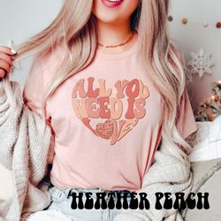 all you need is love shirt, groovy retro valentines day shirts for woman, cute valentine tee, valentines day gift, vinta