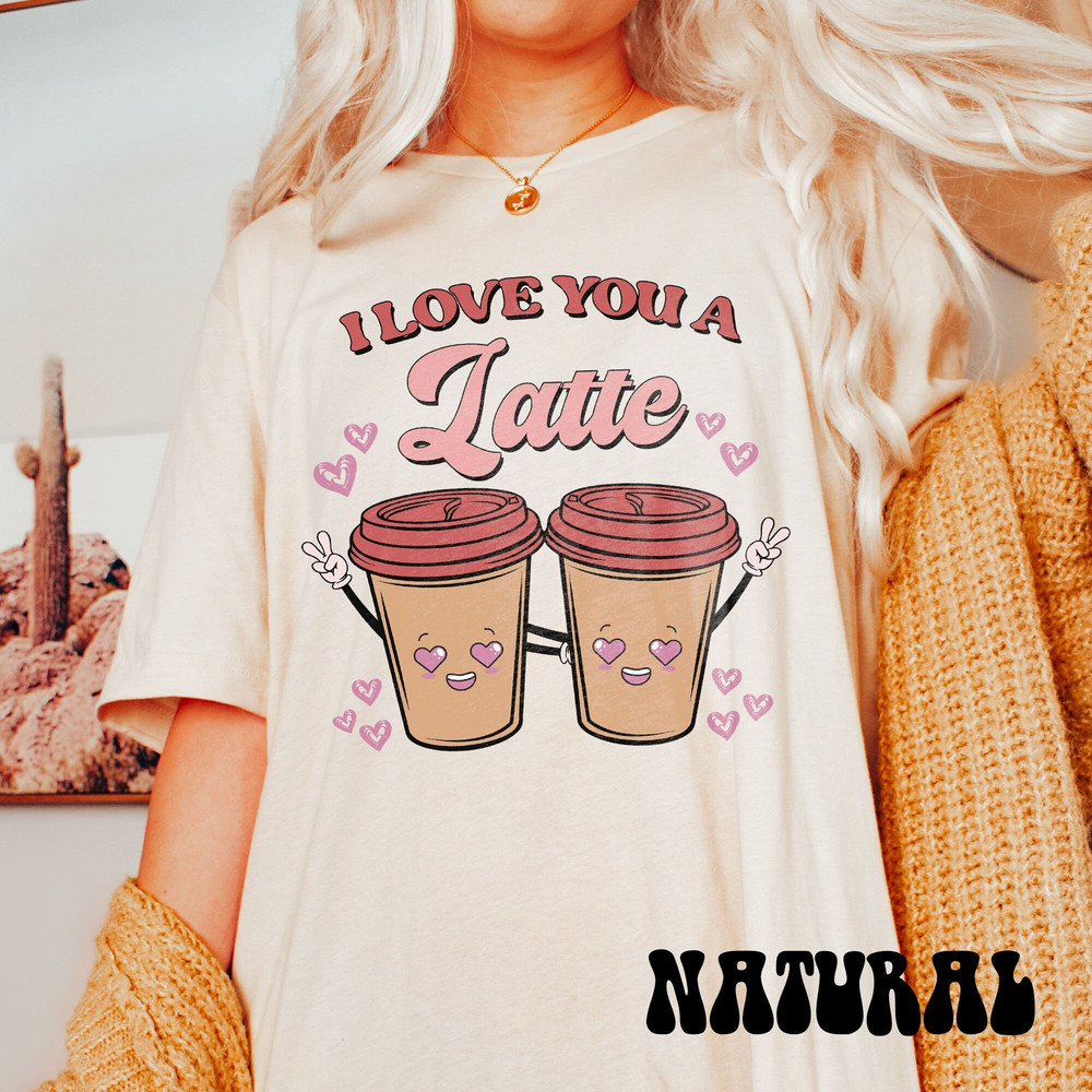 I Love You A Latte Retro Valentine Graphic T-shirt, Coffee Latte Valentines Day Tee, Cute Hearts Valentines Shirt, Retro Valentines Crewneck.jpg