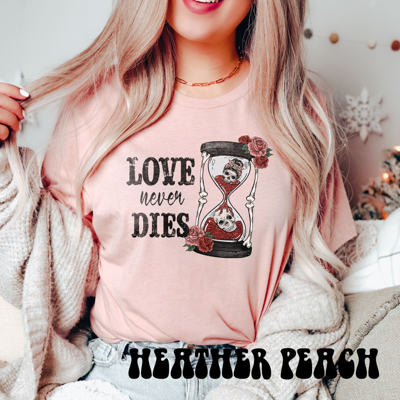 Love Never Dies Shirt, Spooky Valentines Day Shirt, Skeleton Valentine T-Shirt, Goth Valentine Crewneck, Gothic Love Tee, Creepy Valentine.jpg