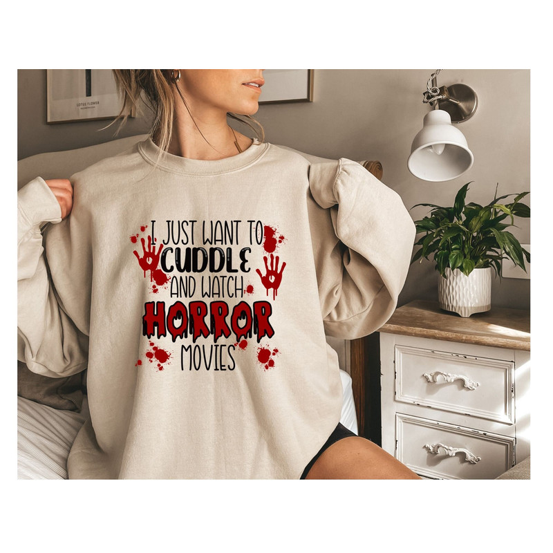 I Just Want to Cuddle And Horror Movies Sweatshirt, Halloween Hoodie.jpg