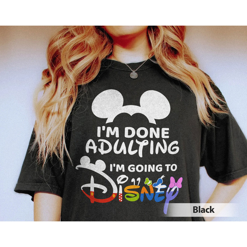 I'm Done Adulting I'm Going To Disney Comfort Colors Shirt, Retro Walt Disney.jpg