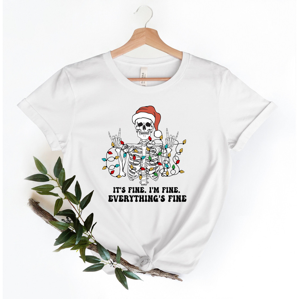 Its Fine Im Fine Everything Is Fine Skeleton Shirt,  Christm.jpg