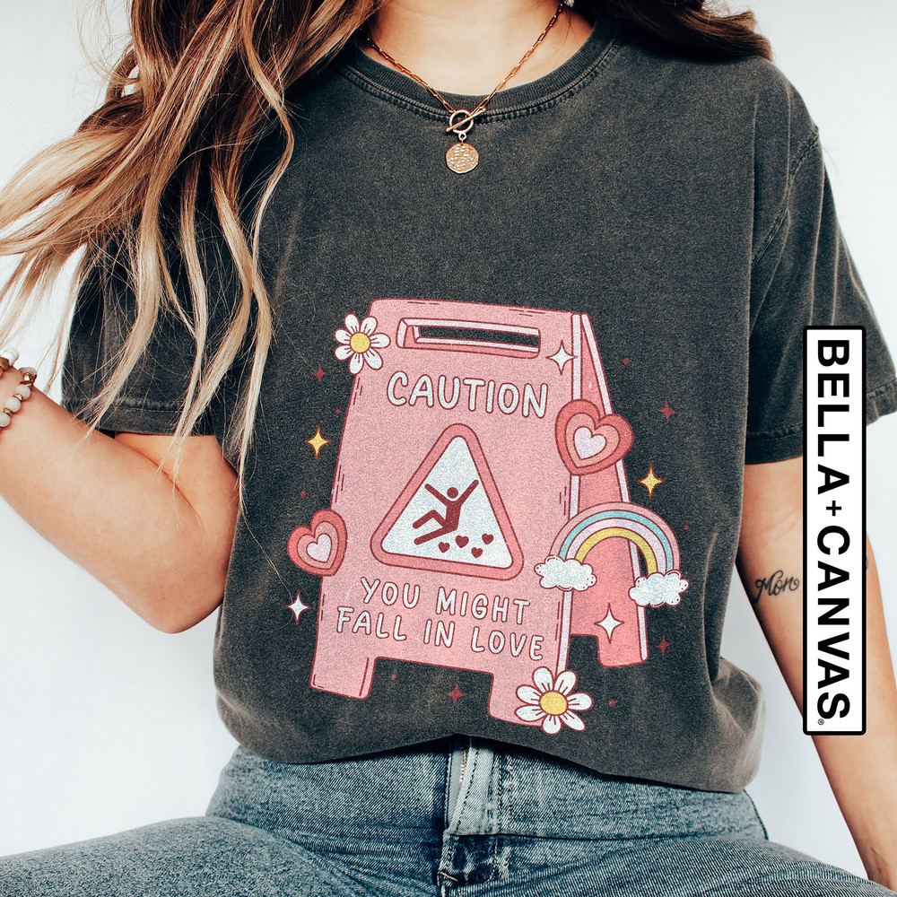 Caution You Might Fall in Love, Valentine's Day Shirt, Valentine's Day Shirt, Women's Shirt, Cute Valentine Shirt, Cute Valentine Tee.jpg