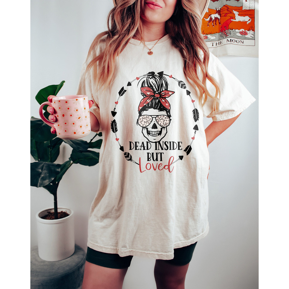 Comfort Colors® Funny Saying Love Skull Valentines Day Shirt, When You Are Dead Inside But It's Valentine's Day Shirt, Funny Skeleton Tshirt.jpg