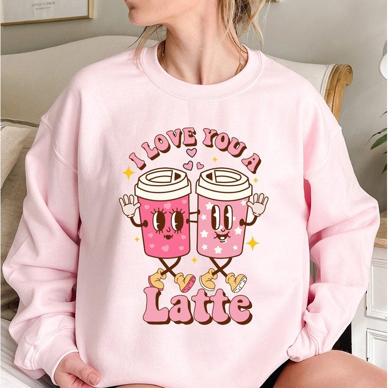 I Love You a Latte Tee Sweat, Retro Valentines Day Sweat, Coffee Lovers Shirt, Valentine's Day Shirt, Funny Coffee Shirt, Gift for Valentine.jpg