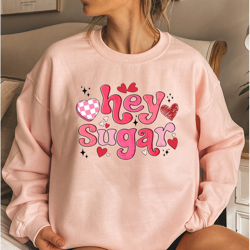 Valentine's Day Hey Sugar Heart Sweatshirt, Cute Valentines Day Heart Sugar Shirt, Hey Sugar Tee, Couple Shirt, Valentine Shirt Women Gifts.jpg