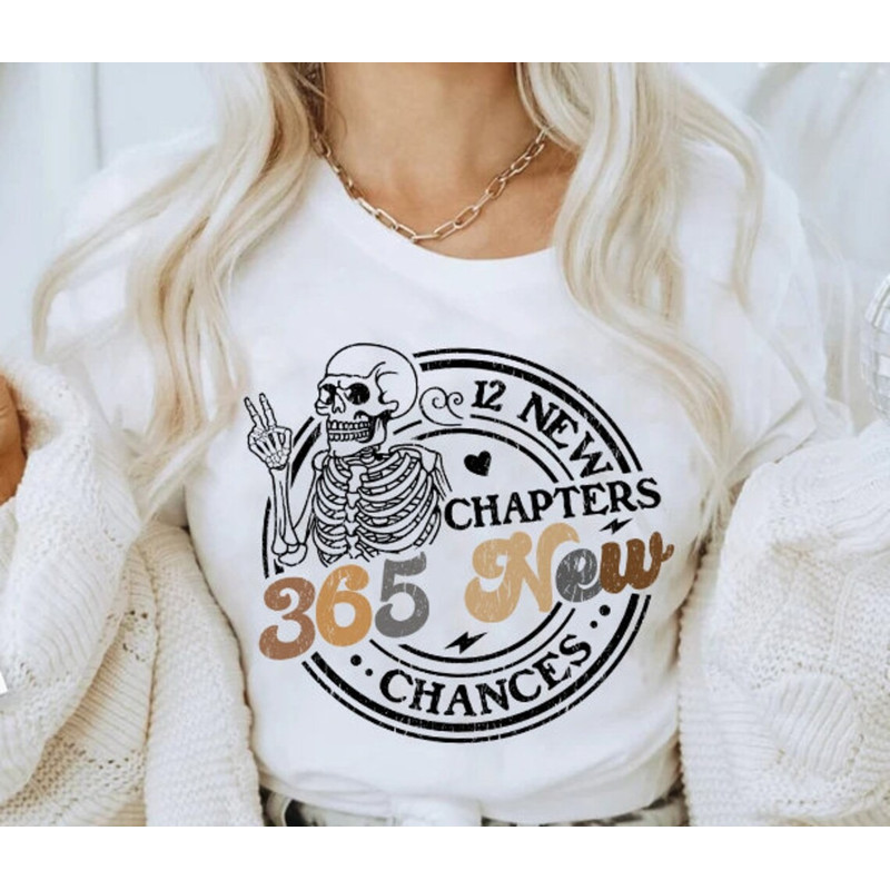 12 New Chapters 365 New Chances Shirt, Simple new year Shirt, New Years Shirt, Funny Skeleton 2024 new year.jpg