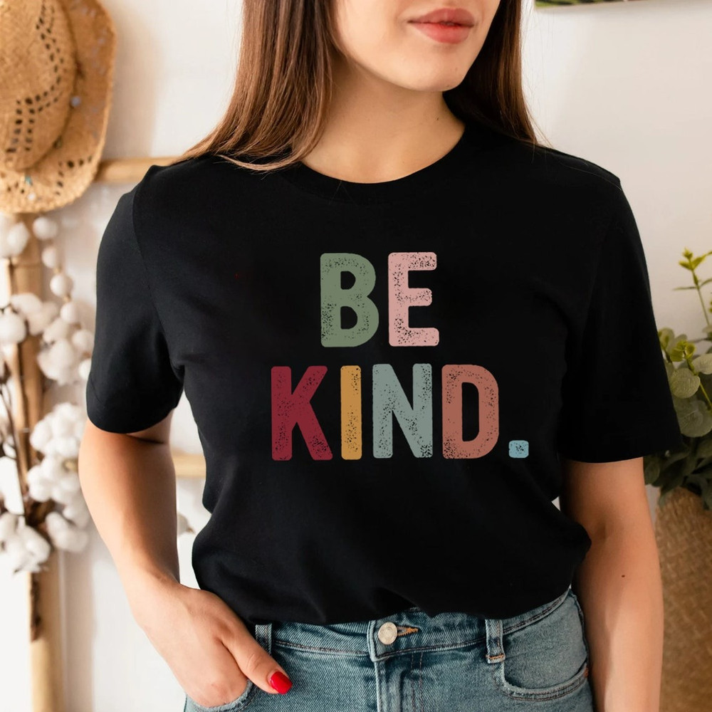 Be Kind Shirt, Kindness Shirt, Christian Shirt, Retro Be Kind Shirt, Vintage Shirt, Love Shirt, Women's Shirt.jpg