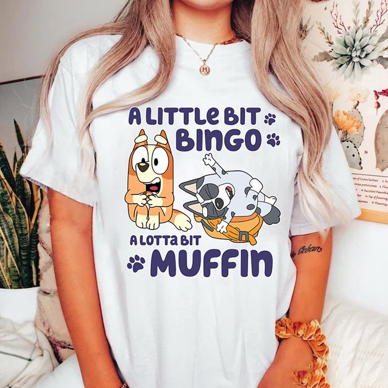 Bluey A Little Bit Bingo A Lotta Bit Muffin Shirt, Bingo and Muffin Shirt, Bluey Memes Shirt, Bluey Muffin Shirt, Bluey.jpg