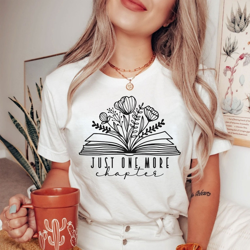 Book with flowers Shirt, Just one more chapter Shirt, Book lover Shirt, Bookworm Shirt, Floral line art, Reading teacher.jpg