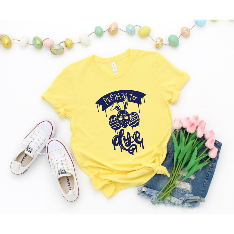 Prepare to Dye Shirt, Egg Funny Easter Shirt, Easter Day, Easter Shirt, Easter Horror Shirt, Easter Bunny Shirt, Easter Egg Tshirt.jpg