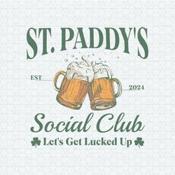 St Paddys Social Club Let's Get Lucked Up SVG