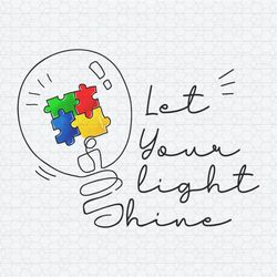 Autism Awareness Let Your Light Shine Puzzle Piece PNG