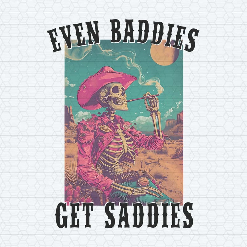ChampionSVG-Even-Baddies-Get-Saddies-Cowboy-Skeleton-PNG.jpg