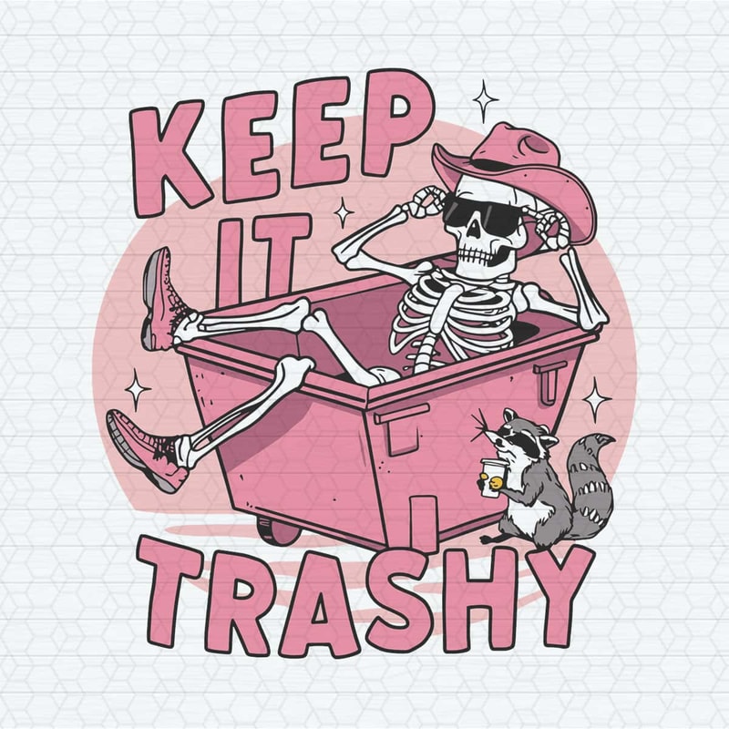 Keep It Trashy Trendy Raccoon Trash SVG.jpg