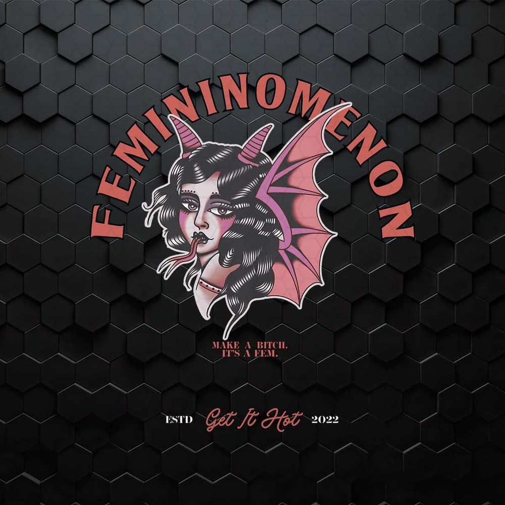 Femininomenon Get It Hot Estd 2022 PNG.jpg