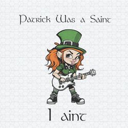 funny patrick was a saint i aint png