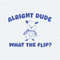 ChampionSVG-0203241003-alright-dude-what-the-flip-svg-0203241003png.jpeg