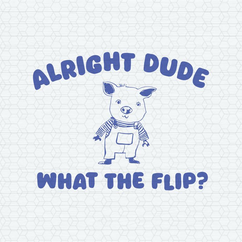 ChampionSVG-0203241003-alright-dude-what-the-flip-svg-0203241003png.jpeg