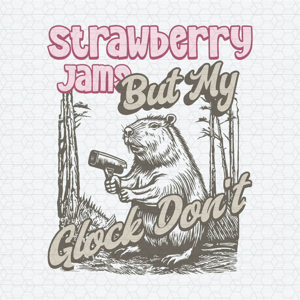 ChampionSVG-2803241078-capybara-strawberry-jams-but-my-glock-dont-svg-2803241078png.jpeg