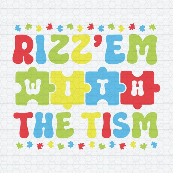Rizz Em With The Tism Puzzle Pieces SVG - Inspire Uplift