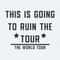 ChampionSVG-This-Is-Going-To-Ruin-The-Tour-Funny-World-Tour-SVG.jpg